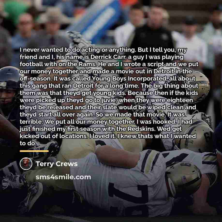 “I never wanted to do acting or anything. But I…” quote by Terry Crews