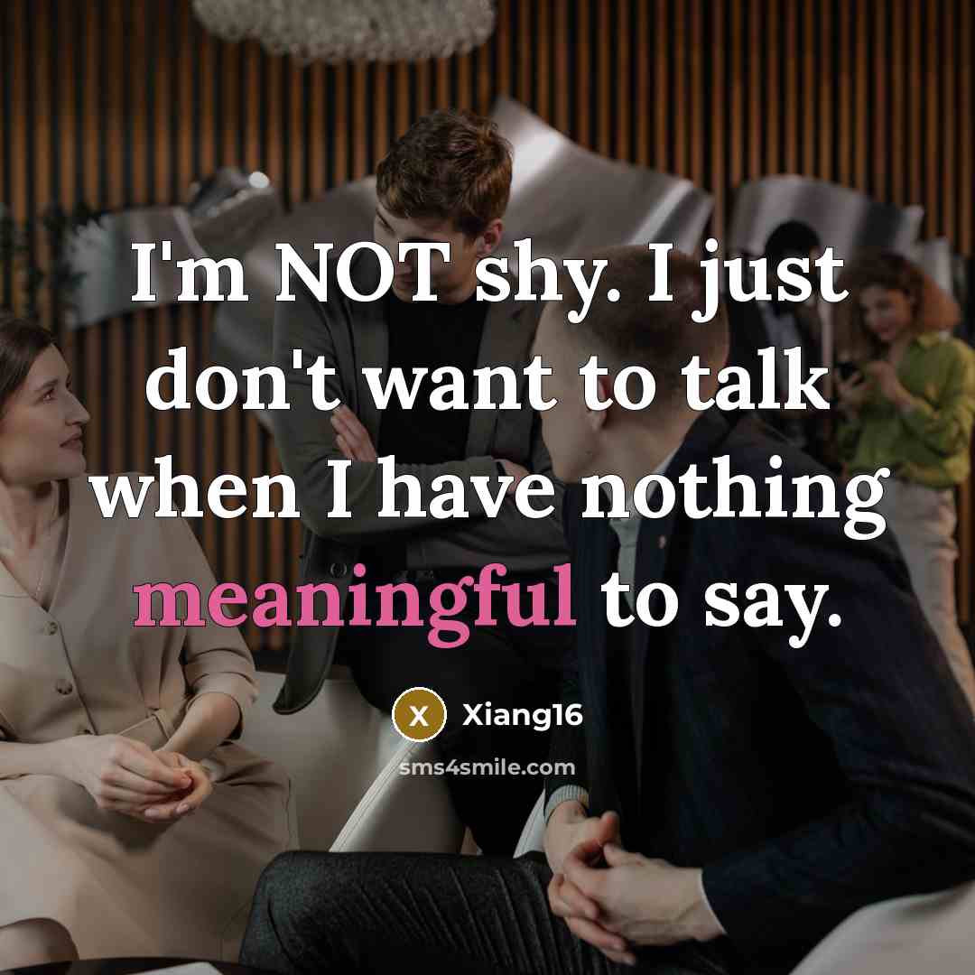 “I'm NOT shy. I just don't want to talk when…” quote by Xiang16