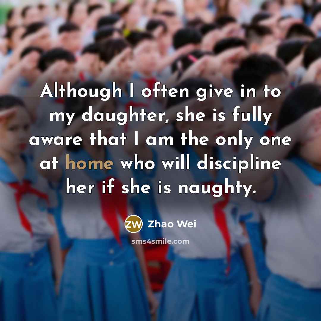 “Although I often give in to my daughter, she is…” quote by Zhao Wei