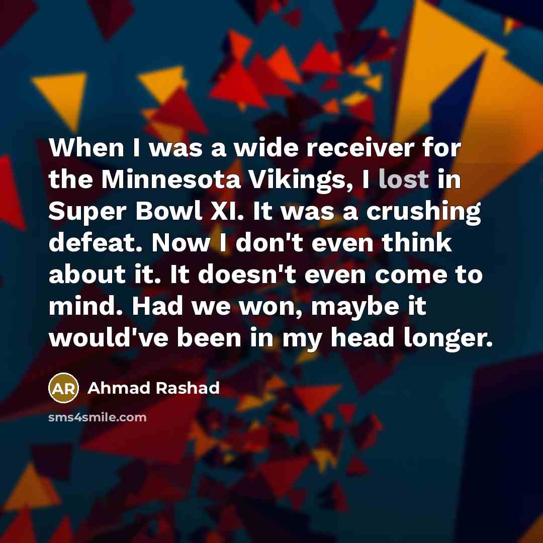 “When I was a wide receiver for the Minnesota Vikings,…” quote by Ahmad Rashad