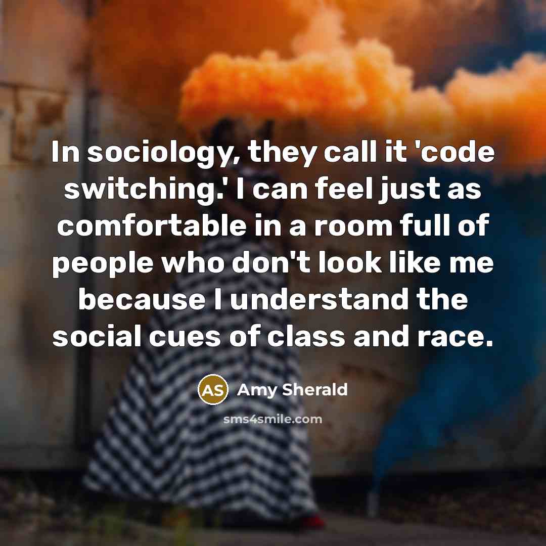 “In sociology, they call it 'code switching.' I can feel…” quote by Amy Sherald