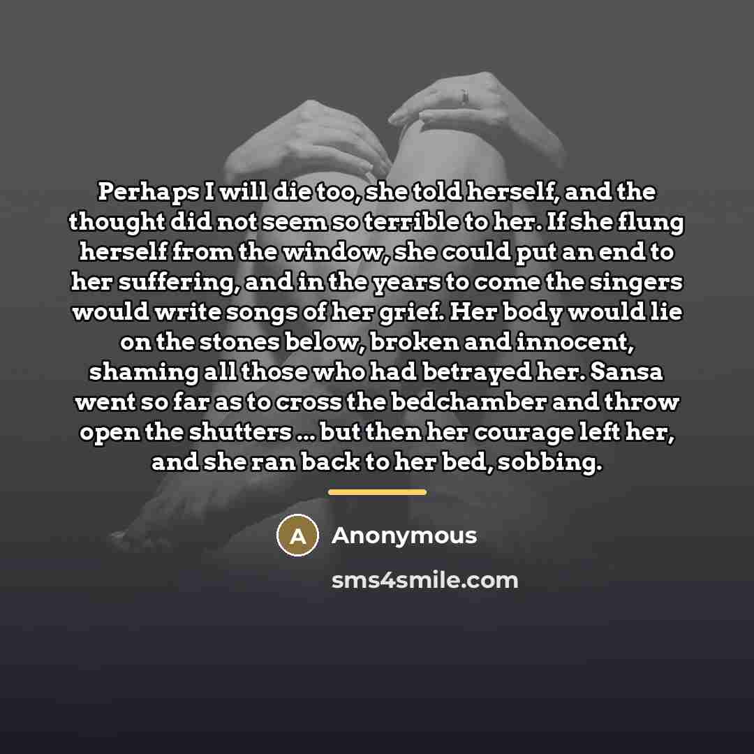 “Perhaps I will die too, she told herself, and the…” quote by Anonymous