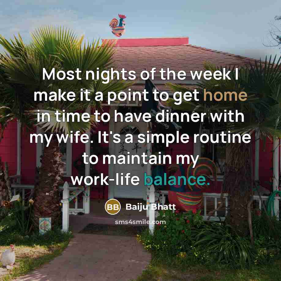 “Most nights of the week I make it a point…” quote by Baiju Bhatt