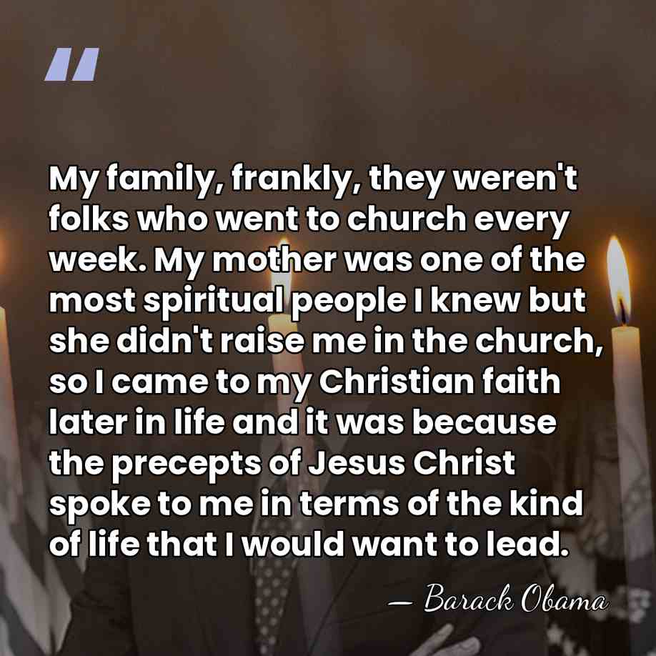 My family, frankly, they weren't folks who went to church every week.&hellip; - Barack Obama