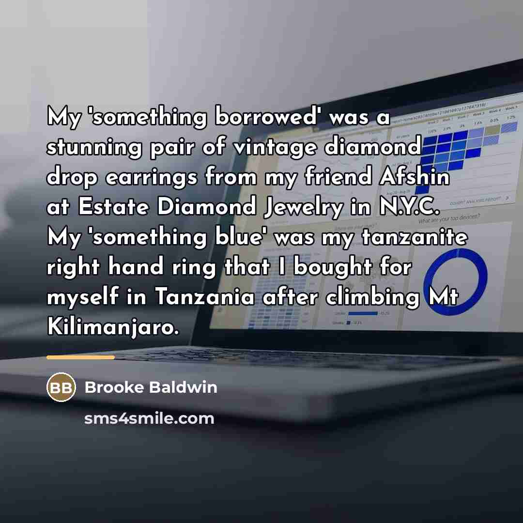 “My 'something borrowed' was a stunning pair of vintage diamond…” quote by Brooke Baldwin
