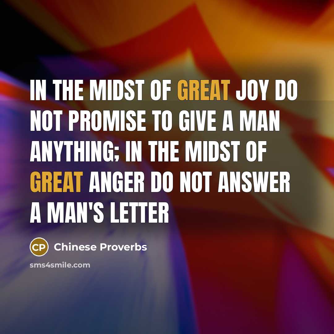 “In the midst of great joy do not promise to…” quote by Chinese Proverbs