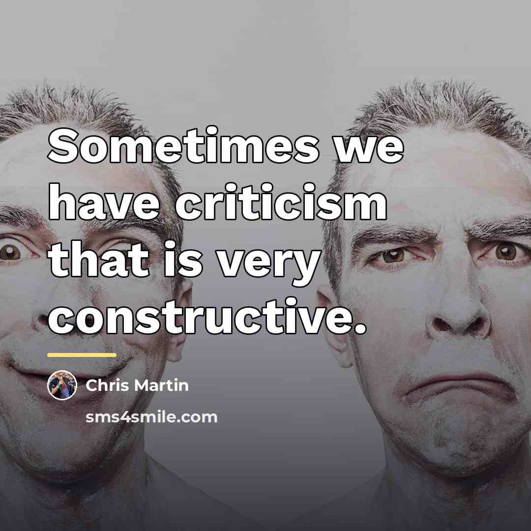 “Sometimes we have criticism that is very constructive.…” quote by Chris Martin