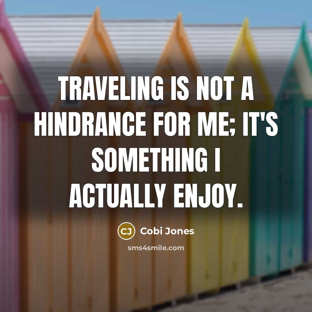 “Traveling is not a hindrance for me; it's something I…” quote by Cobi Jones