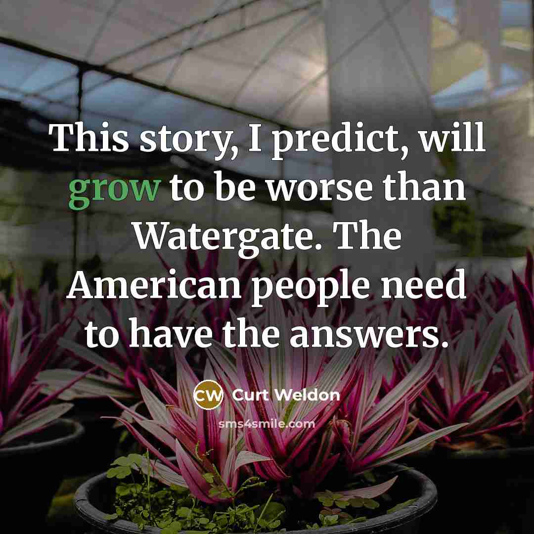 “This story, I predict, will grow to be worse than…” quote by Curt Weldon