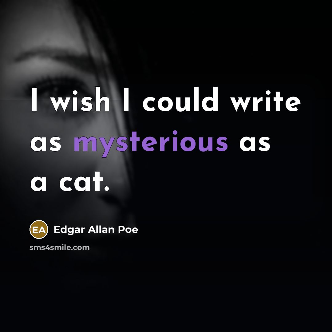“I wish I could write as mysterious as a cat.…” quote by Edgar Allan Poe