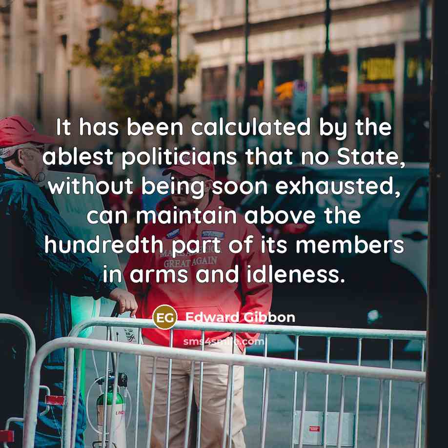 “It has been calculated by the ablest politicians that no…” quote by Edward Gibbon