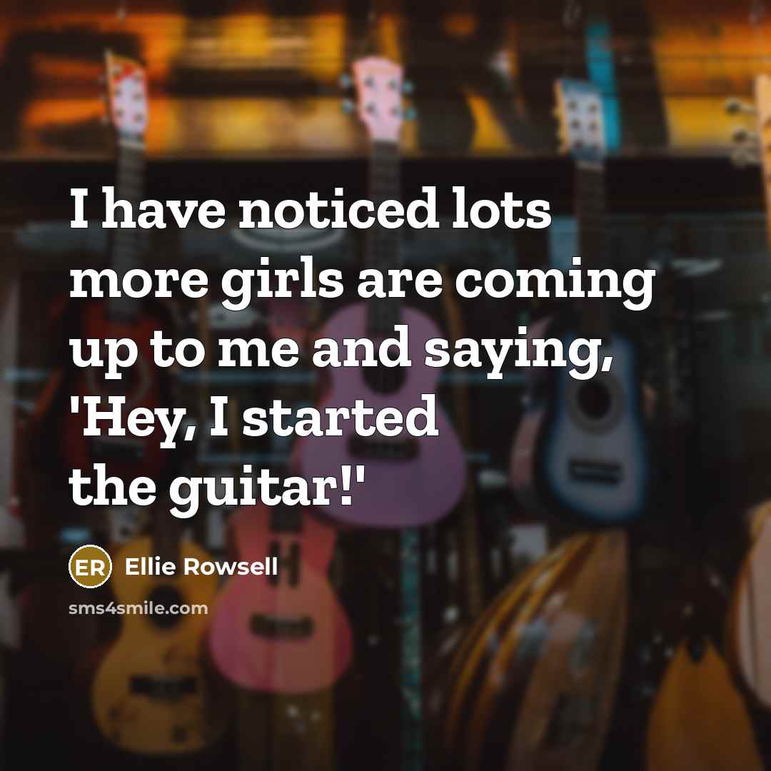 “I have noticed lots more girls are coming up to…” quote by Ellie Rowsell