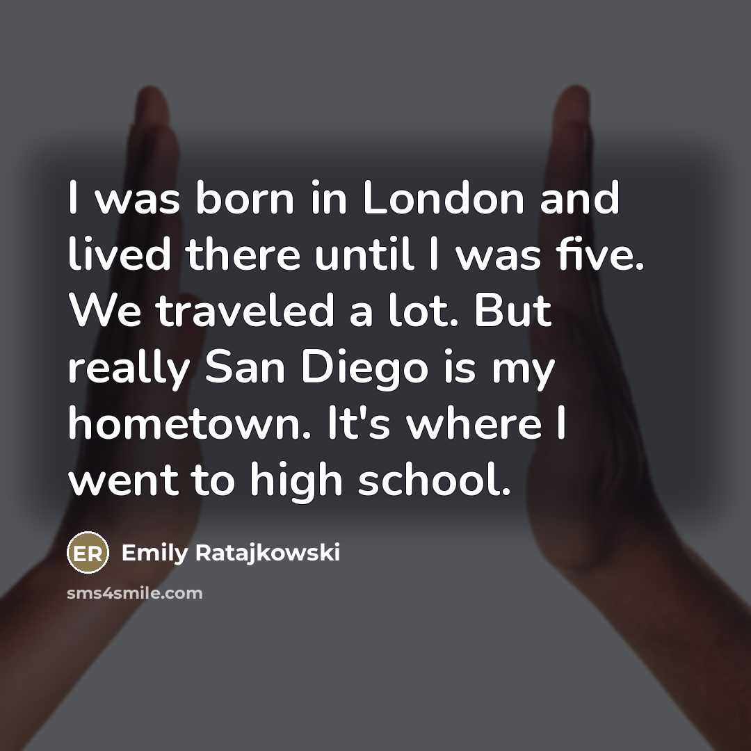 “I was born in London and lived there until I…” quote by Emily Ratajkowski