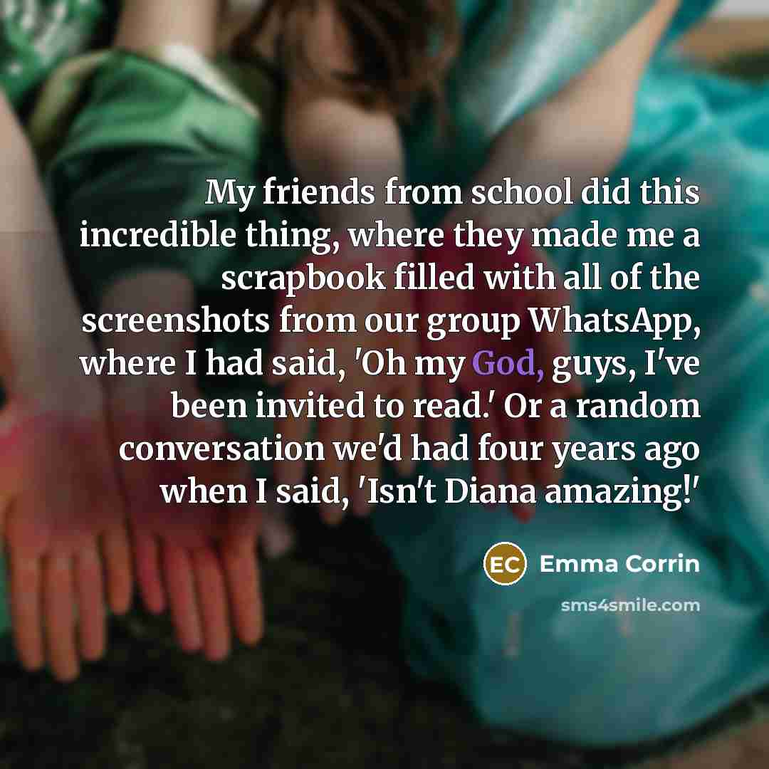 “My friends from school did this incredible thing, where they…” quote by Emma Corrin