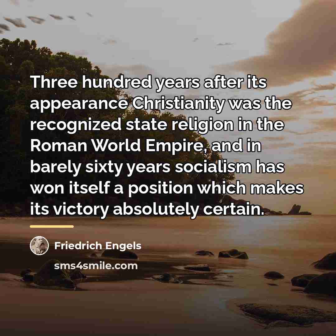 “Three hundred years after its appearance Christianity was the recognized…” quote by Friedrich Engels