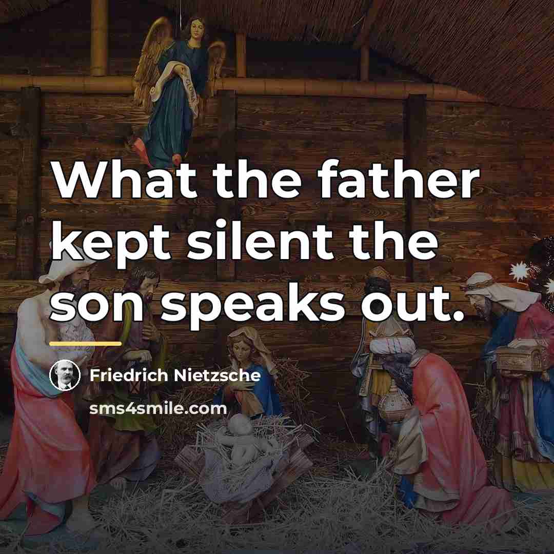 “What the father kept silent the son speaks out.…” quote by Friedrich Nietzsche