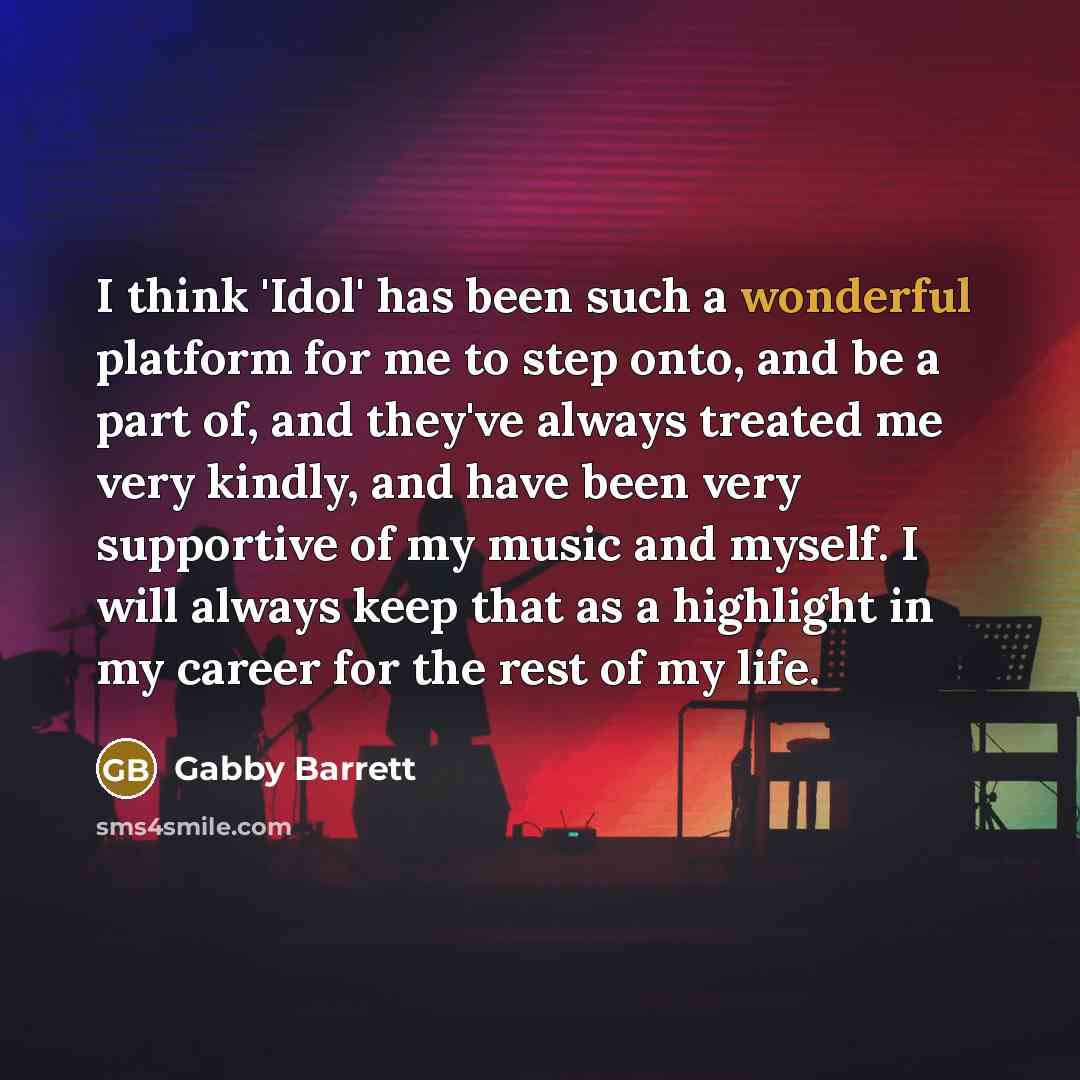 “I think 'Idol' has been such a wonderful platform for…” quote by Gabby Barrett