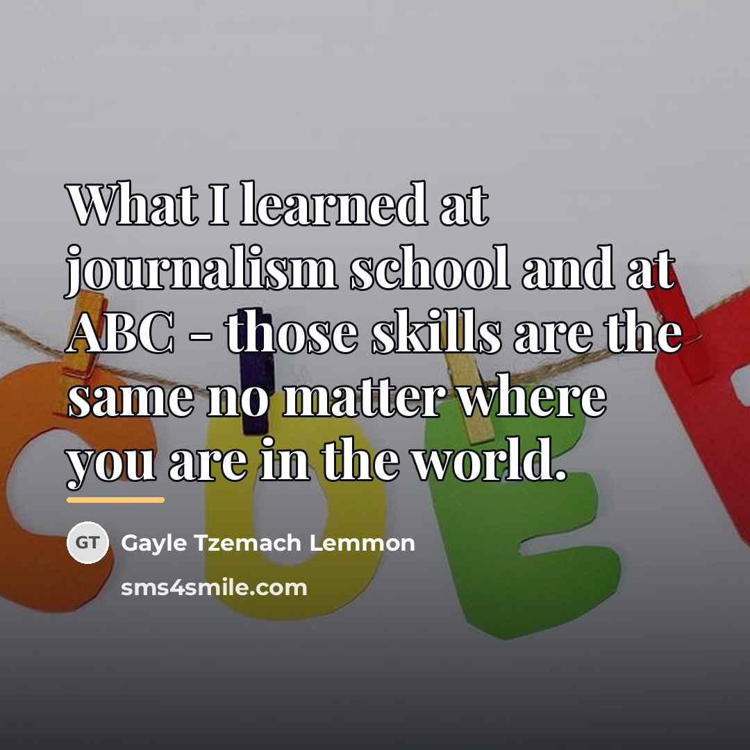 “What I learned at journalism school and at ABC -…” quote by Gayle Tzemach Lemmon