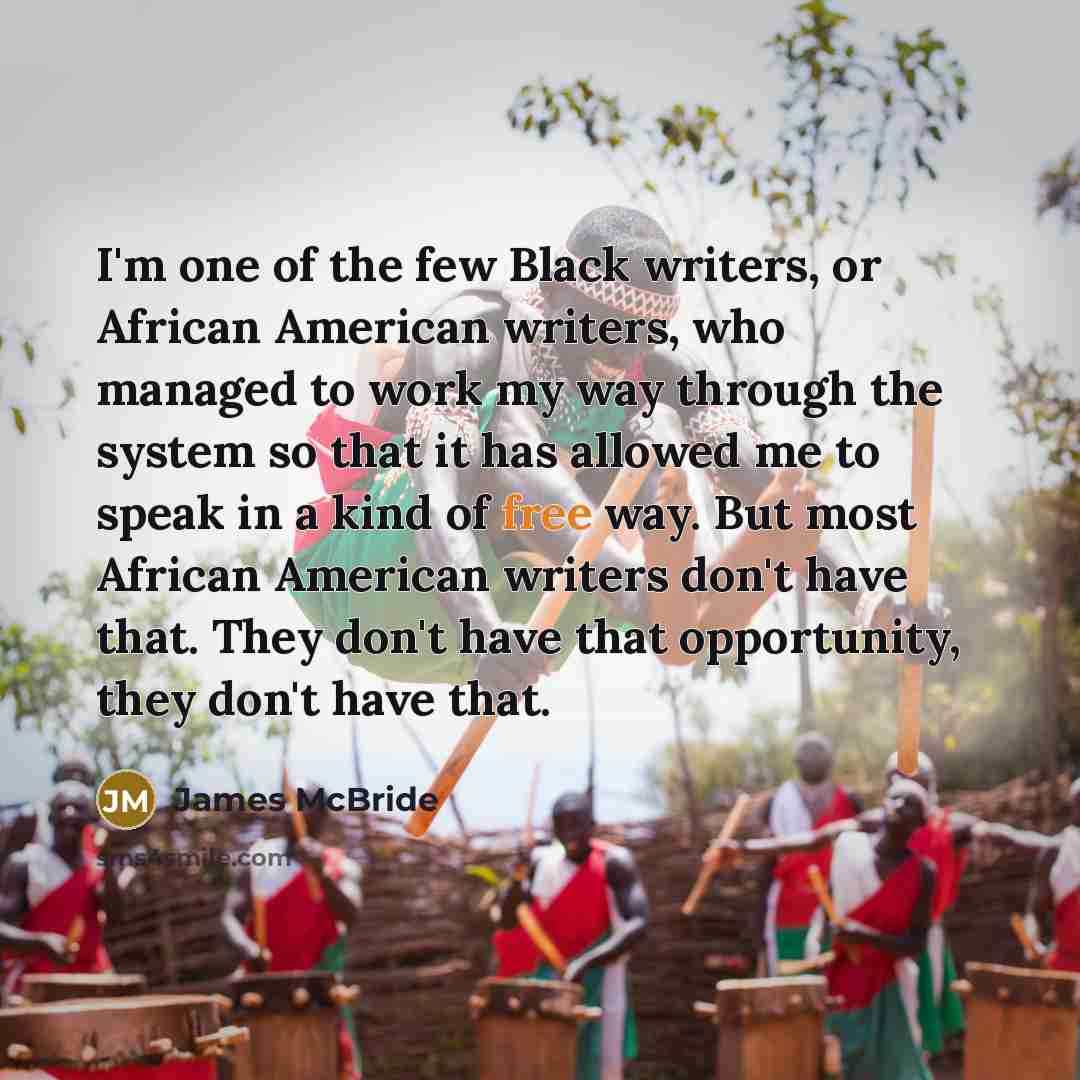 “I'm one of the few Black writers, or African American…” quote by James McBride