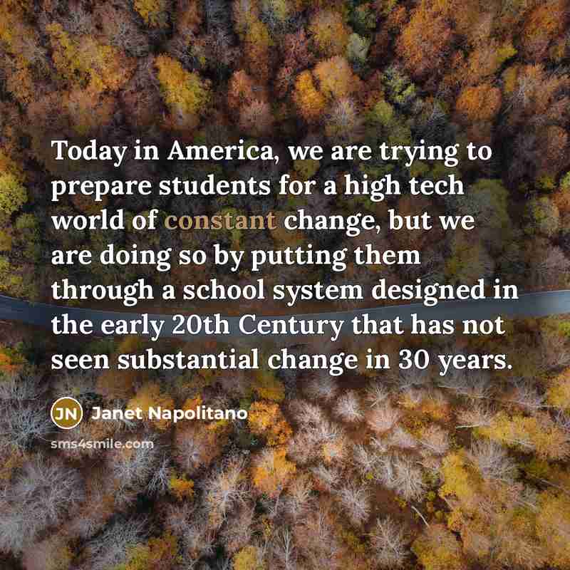 “Today in America, we are trying to prepare students for…” quote by Janet Napolitano