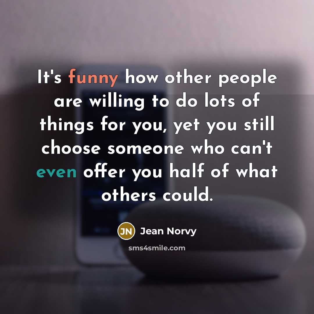 “It's funny how other people are willing to do lots…” quote by Jean Norvy