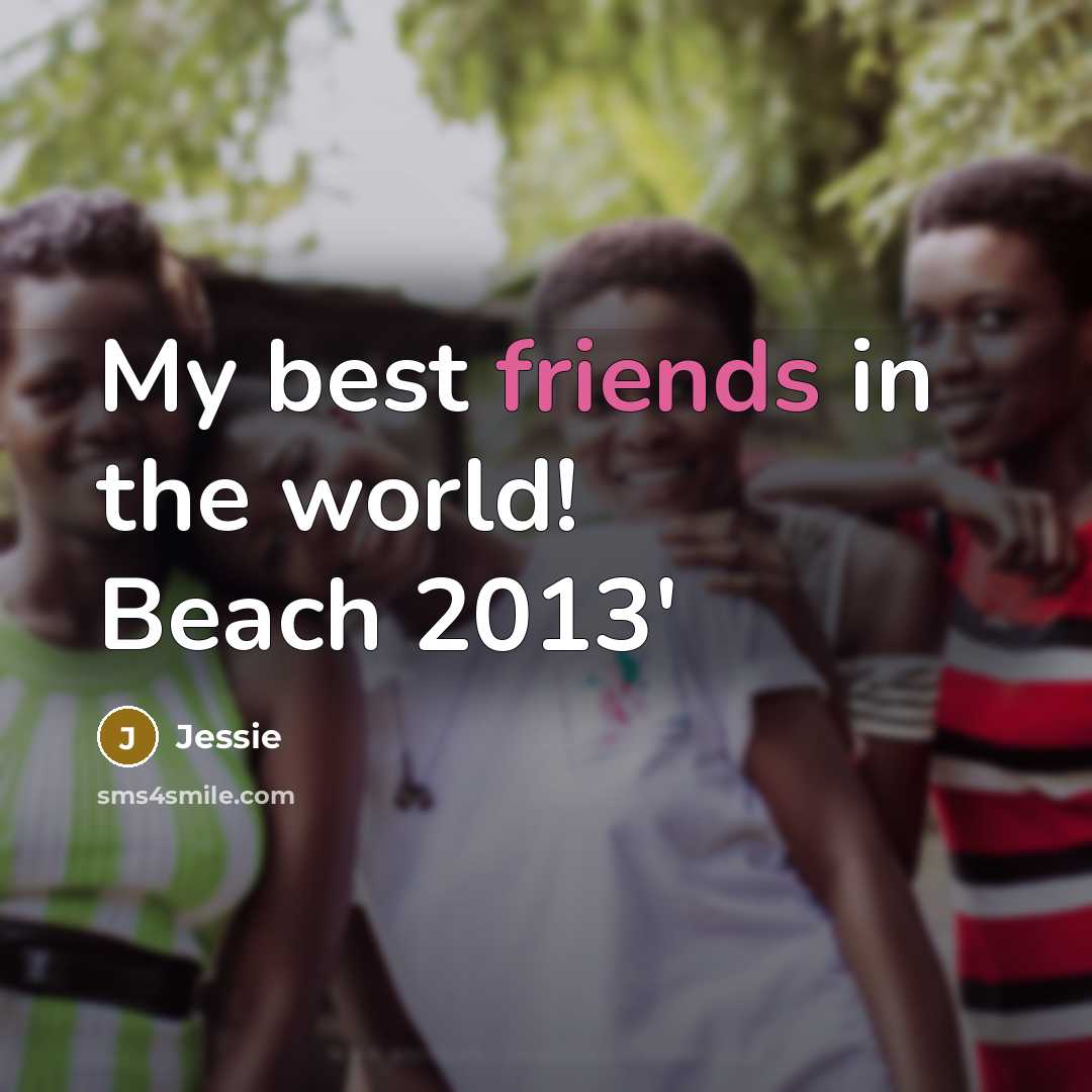 “My best friends in the world! Beach 2013'…” quote by Jessie