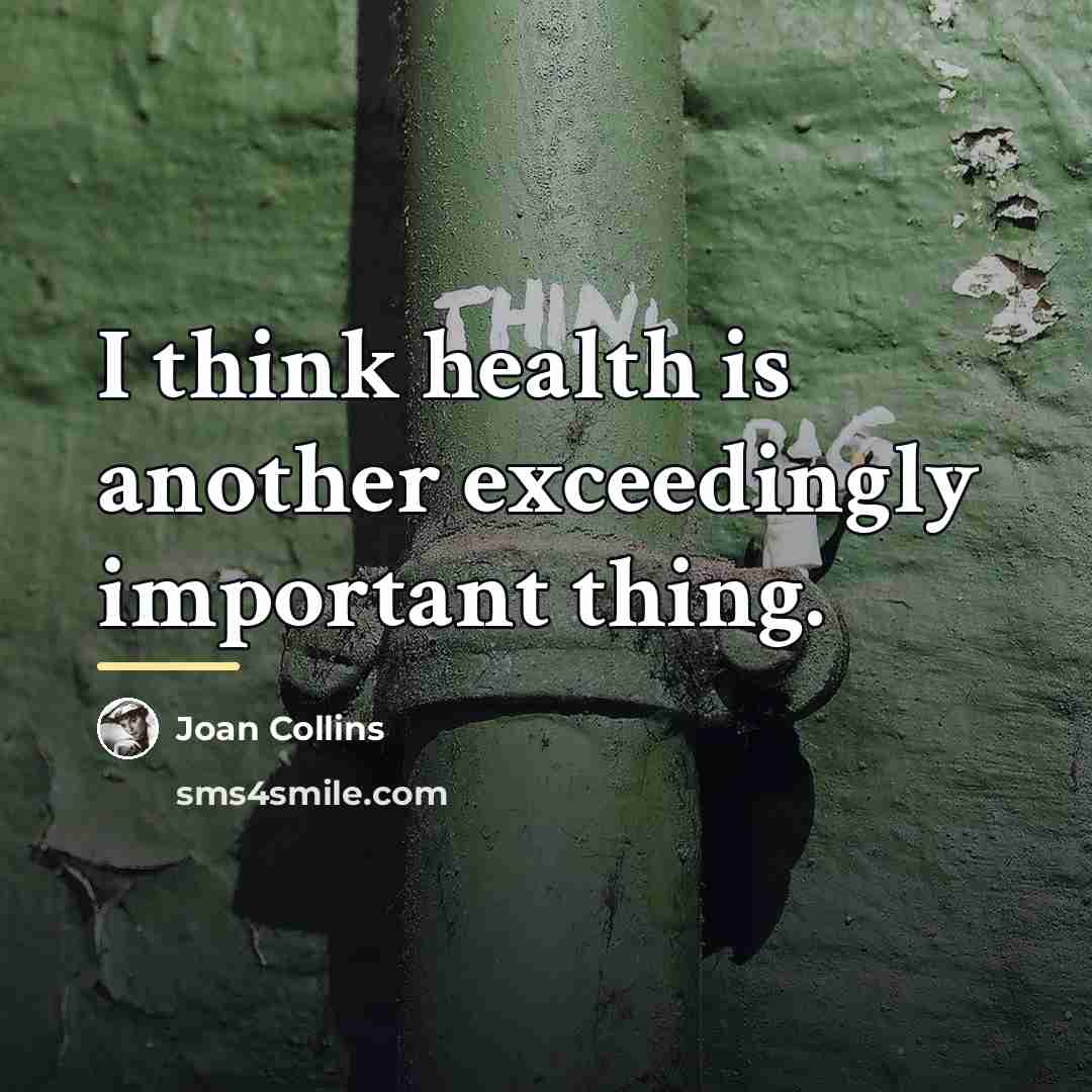 “I think health is another exceedingly important thing.…” quote by Joan Collins