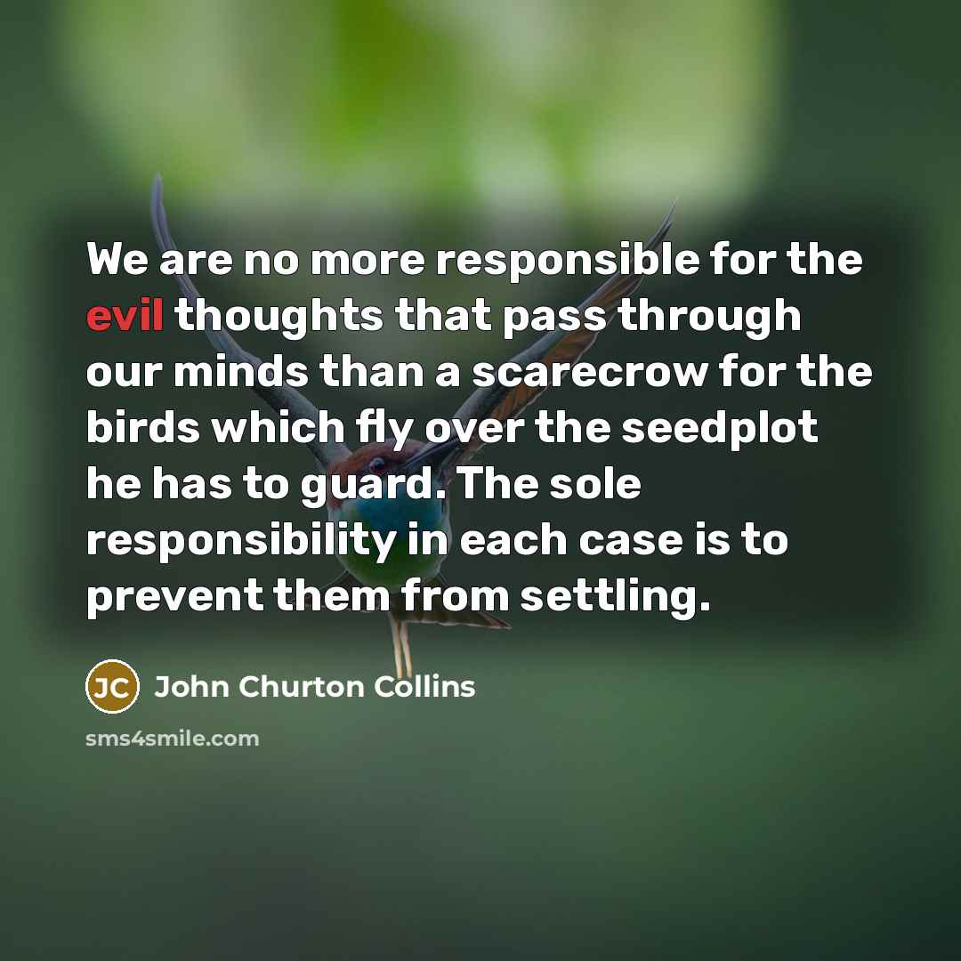 “We are no more responsible for the evil thoughts that…” quote by John Churton Collins