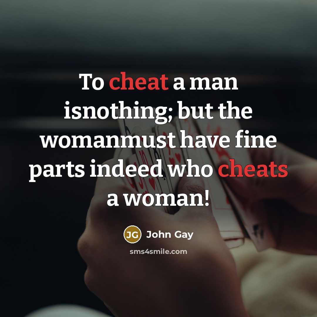 “To cheat a man isnothing; but the womanmust have fine…” quote by John Gay
