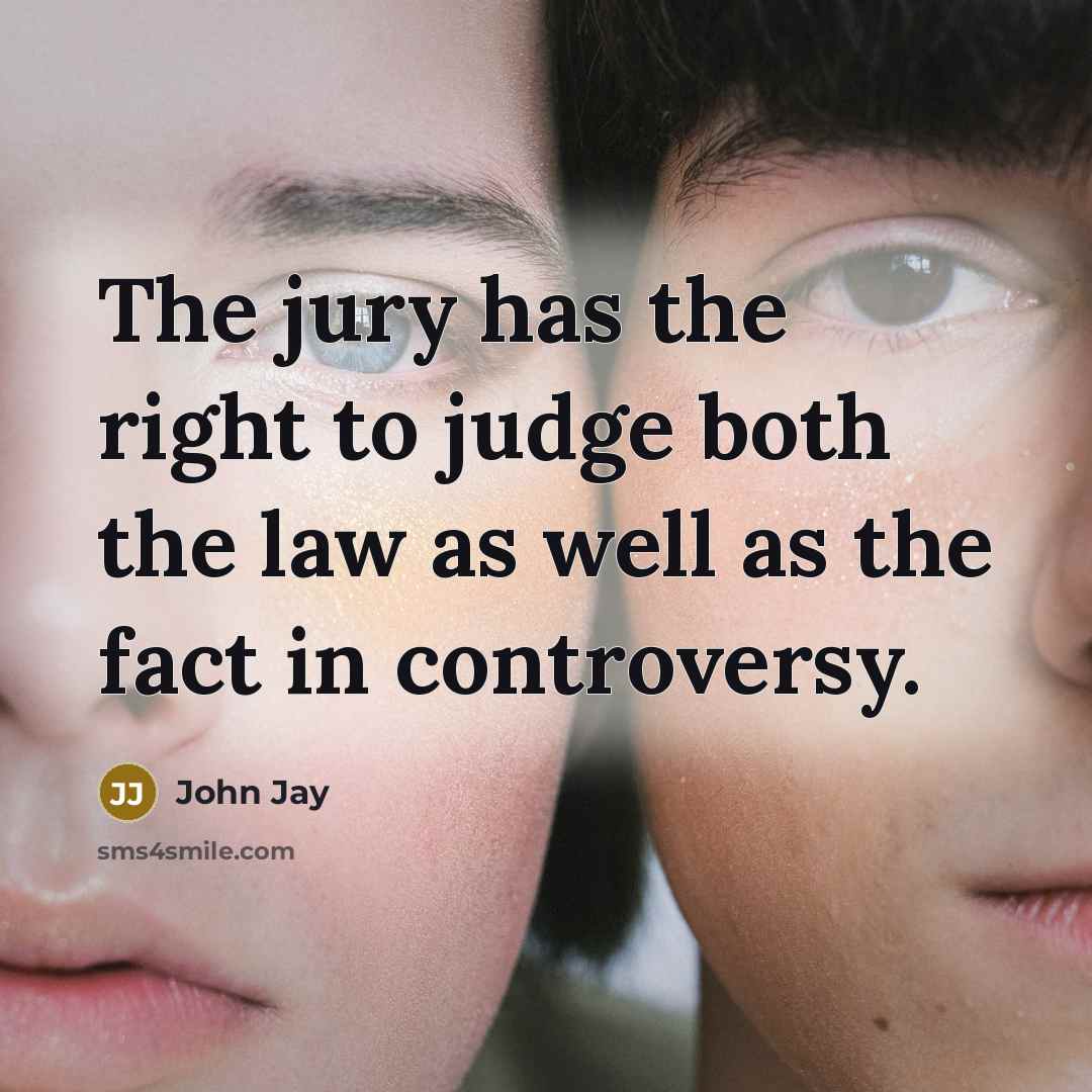 “The jury has the right to judge both the law…” quote by John Jay