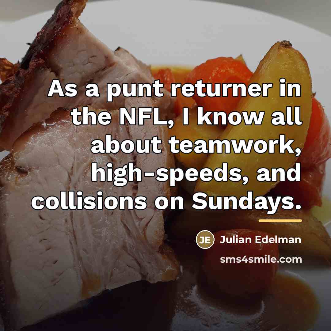 “As a punt returner in the NFL, I know all…” quote by Julian Edelman