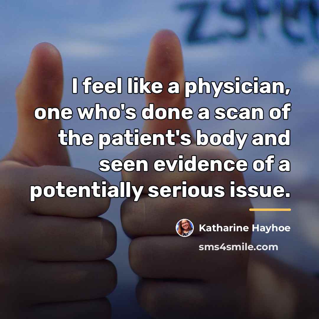 “I feel like a physician, one who's done a scan…” quote by Katharine Hayhoe