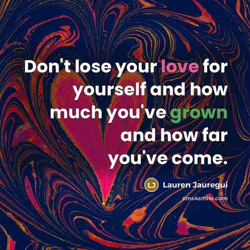 “Don't lose your love for yourself and how much you've…” quote by Lauren Jauregui