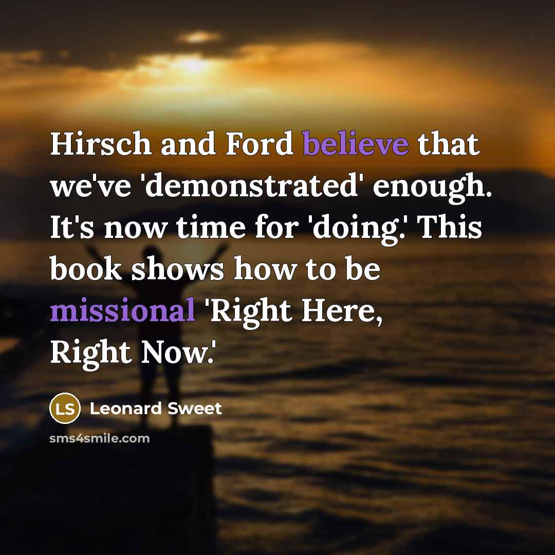 “Hirsch and Ford believe that we've 'demonstrated' enough. It's now…” quote by Leonard Sweet