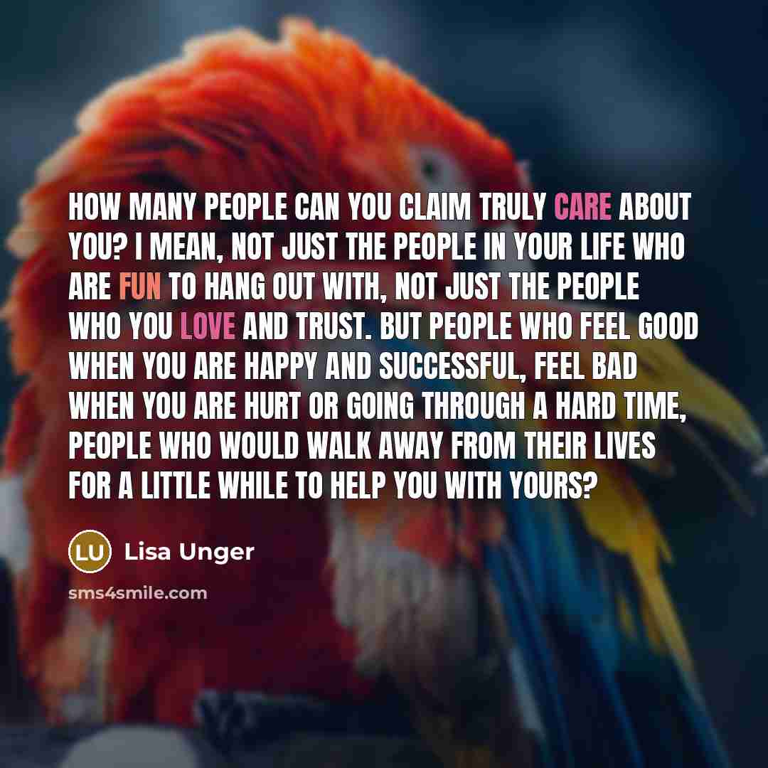 “How many people can you claim truly care about you?…” quote by Lisa Unger