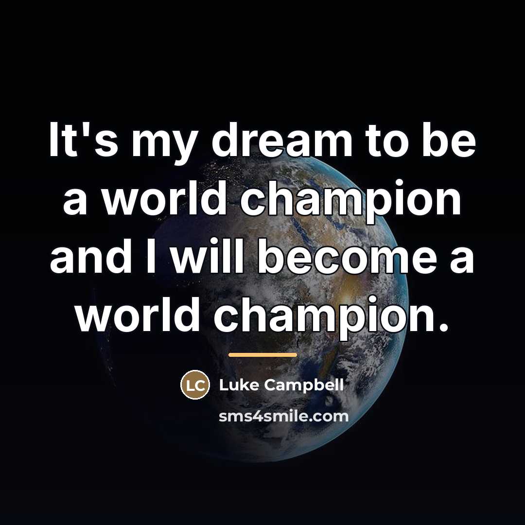 “It's my dream to be a world champion and I…” quote by Luke Campbell