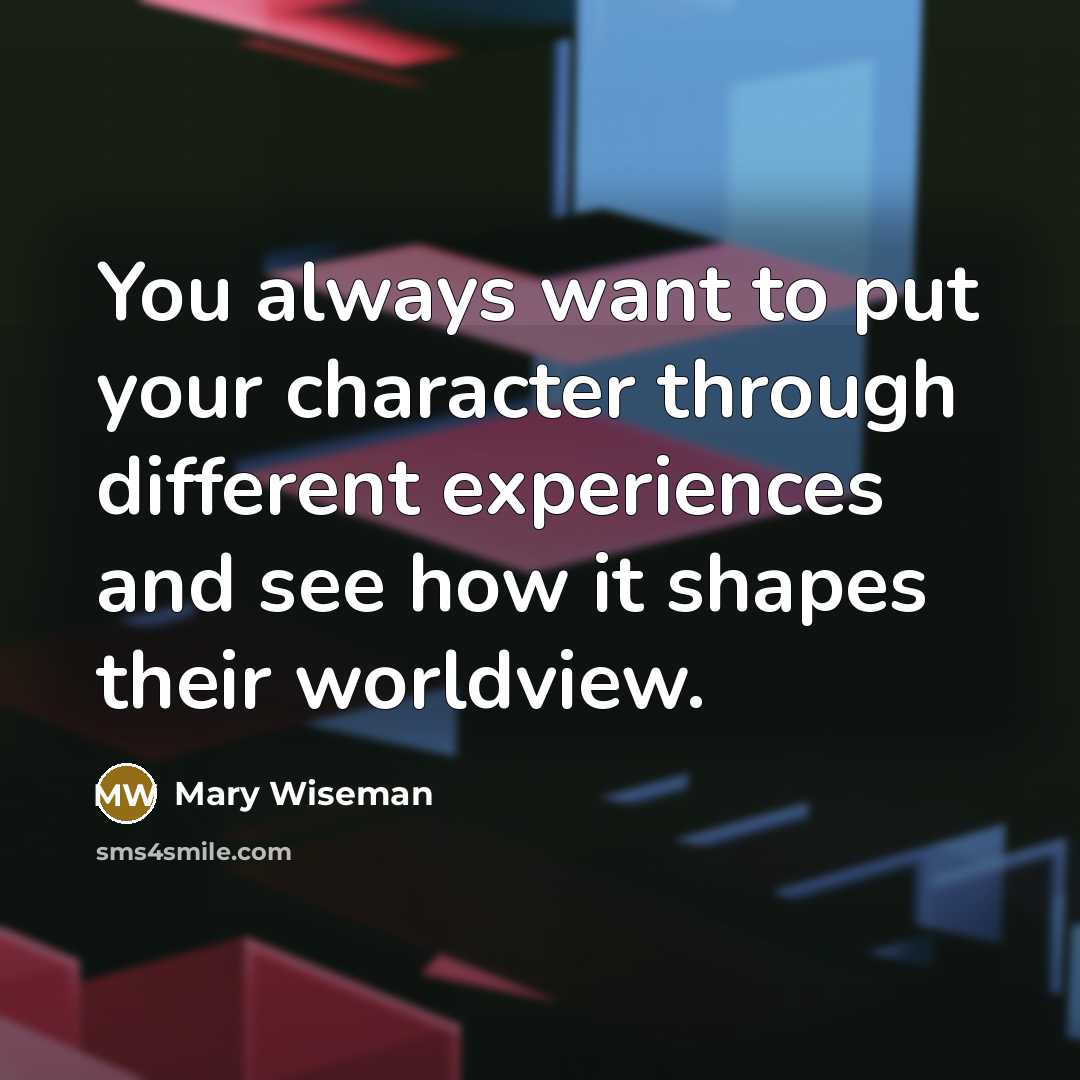 “You always want to put your character through different experiences…” quote by Mary Wiseman