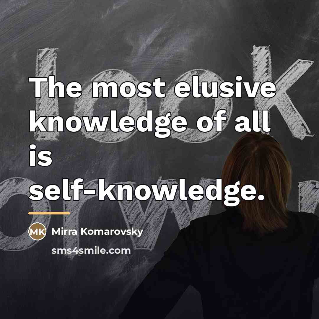 “The most elusive knowledge of all is self-knowledge.…” quote by Mirra Komarovsky