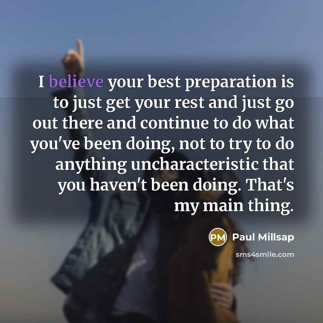 “I believe your best preparation is to just get your…” quote by Paul Millsap