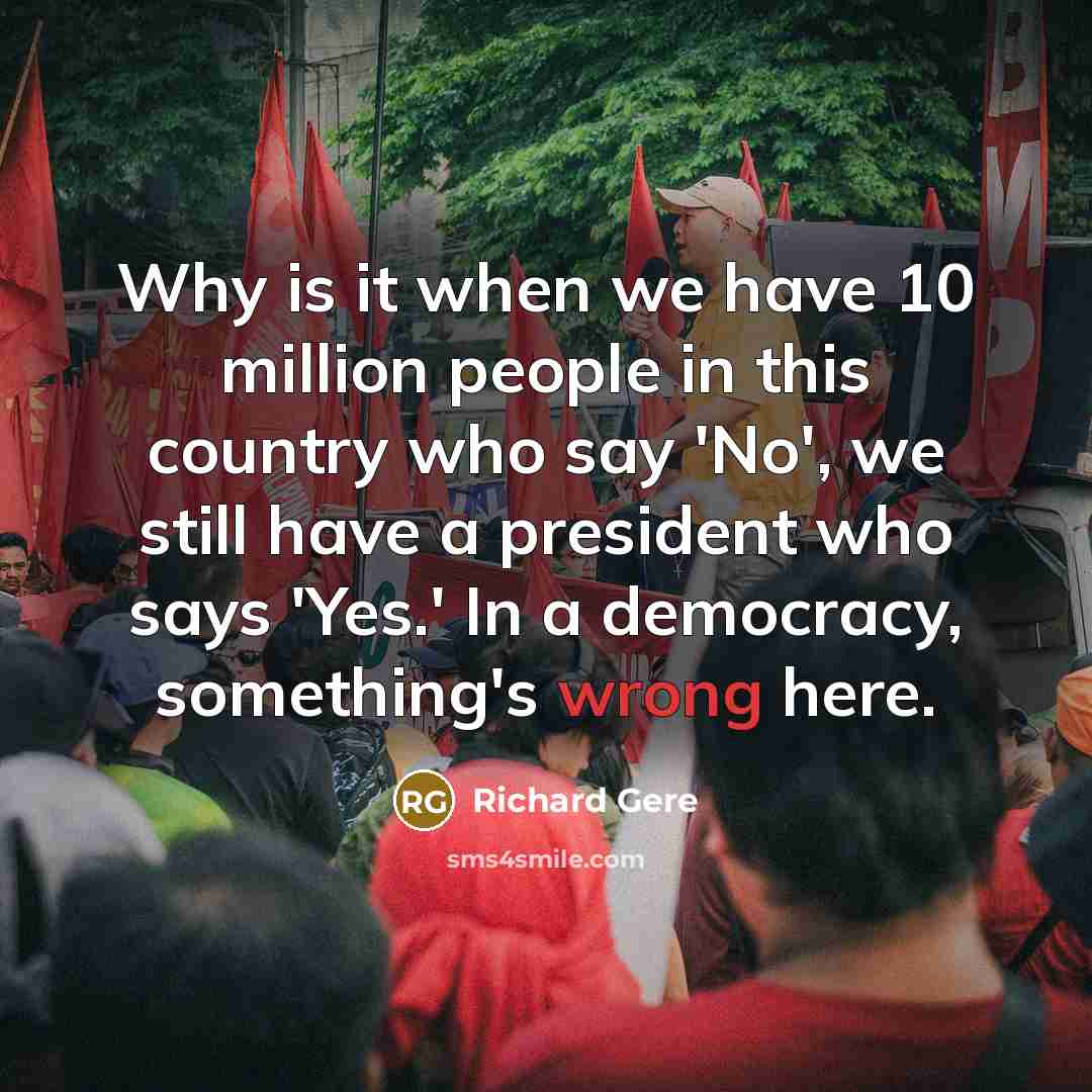 “Why is it when we have 10 million people in…” quote by Richard Gere