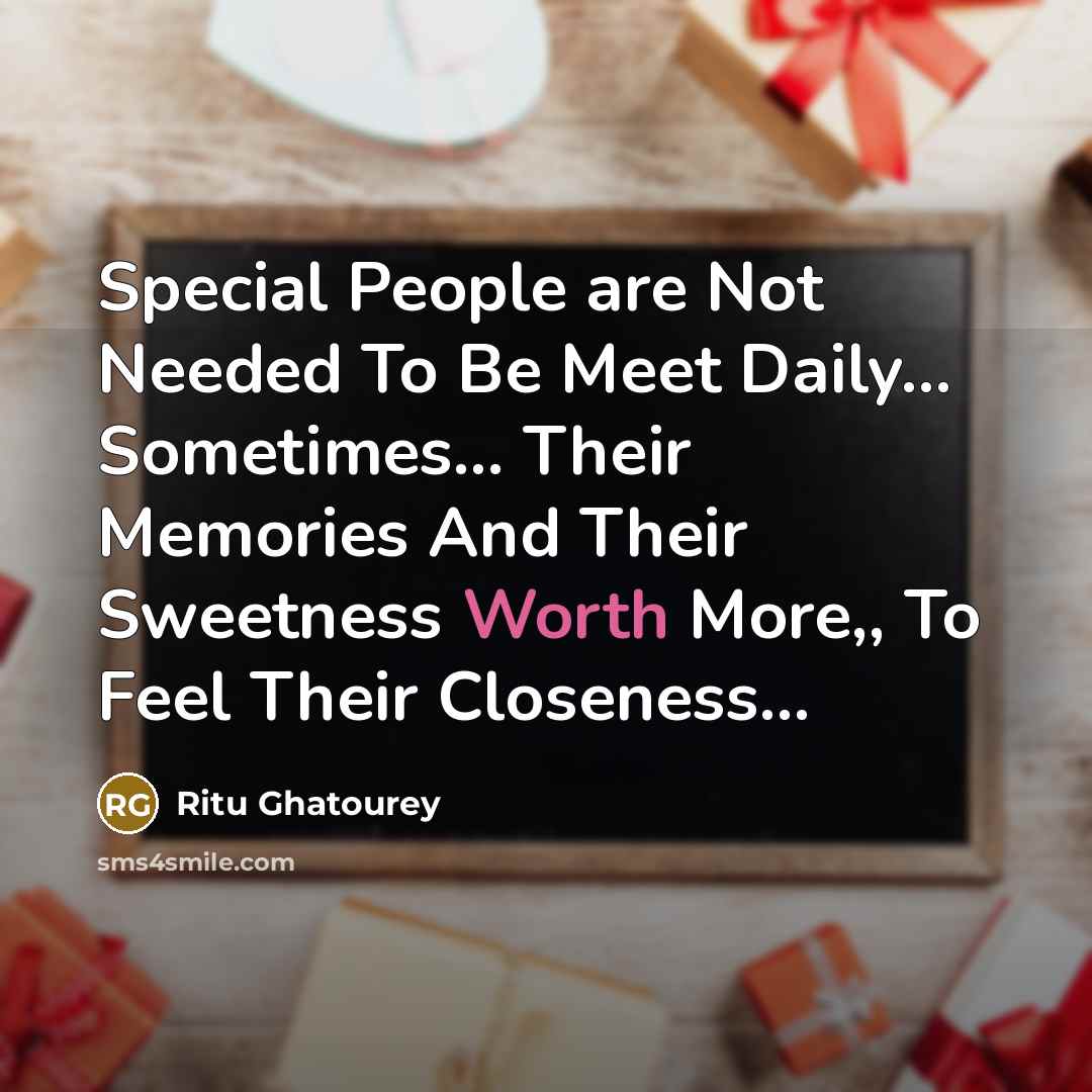 “Special People are Not Needed To Be Meet Daily.... Sometimes....…” quote by Ritu Ghatourey