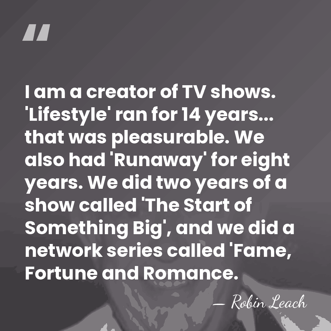 I am a creator of TV shows. 'Lifestyle' ran for 14 years...&hellip; - Robin Leach