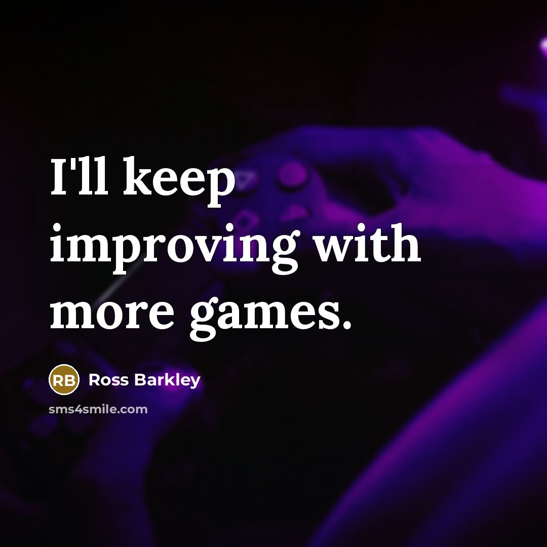 “I'll keep improving with more games.…” quote by Ross Barkley