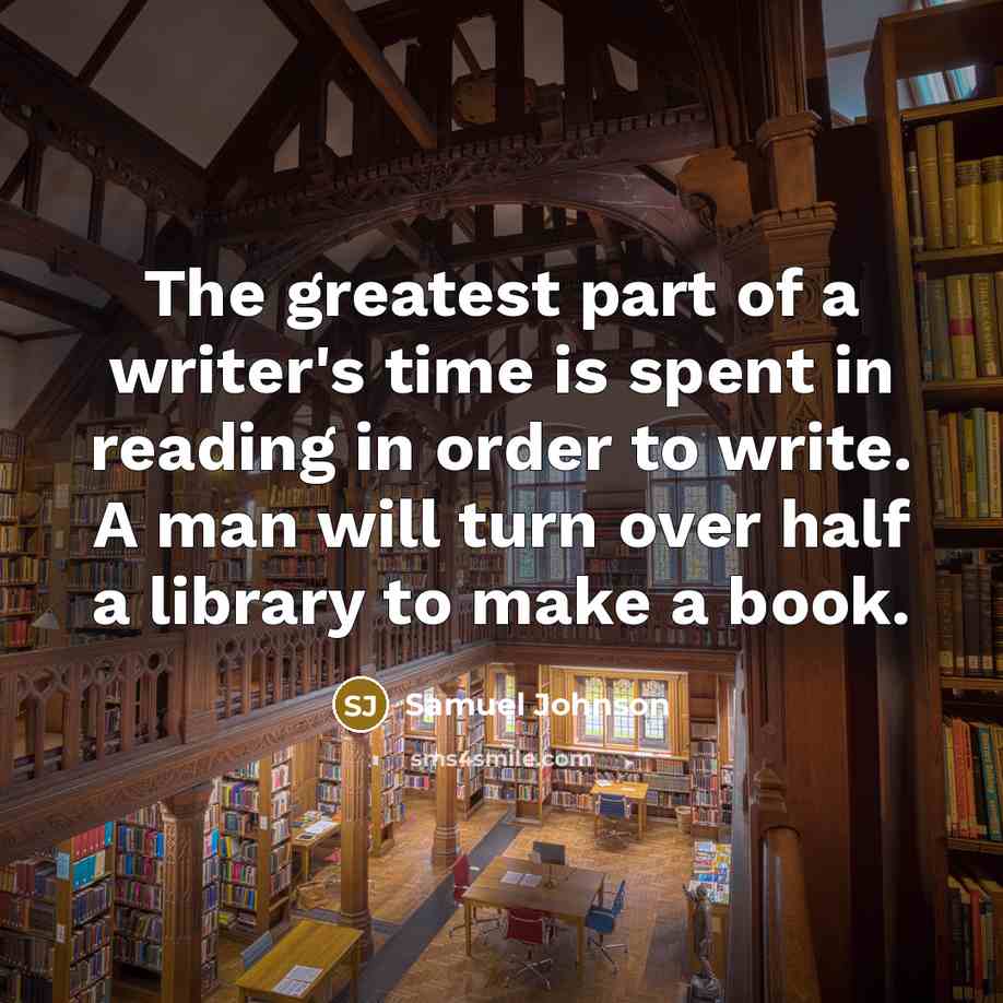 “The greatest part of a writer's time is spent in…” quote by Samuel Johnson