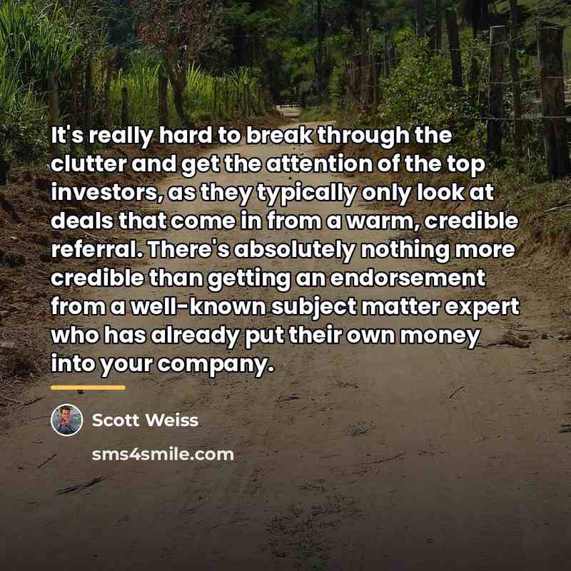 “It's really hard to break through the clutter and get…” quote by Scott Weiss