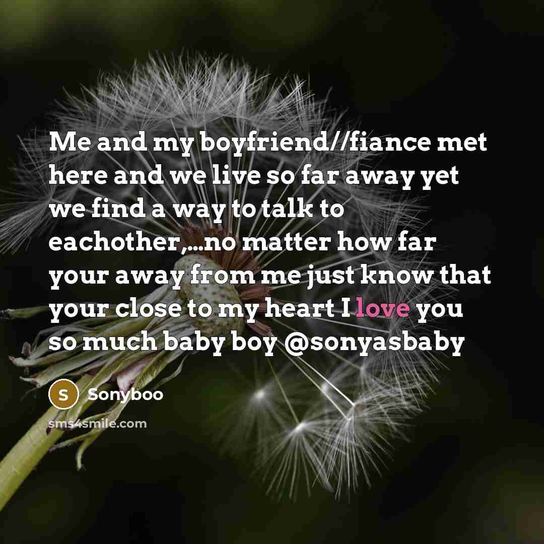 “Me and my boyfriend//fiance met here and we live so…” quote by Sonyboo