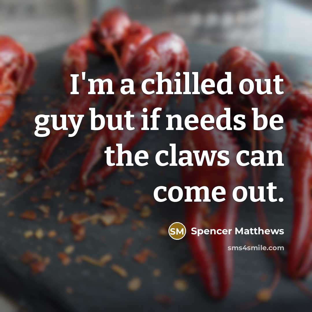 “I'm a chilled out guy but if needs be the claws can come out.” quote by Spencer Matthews