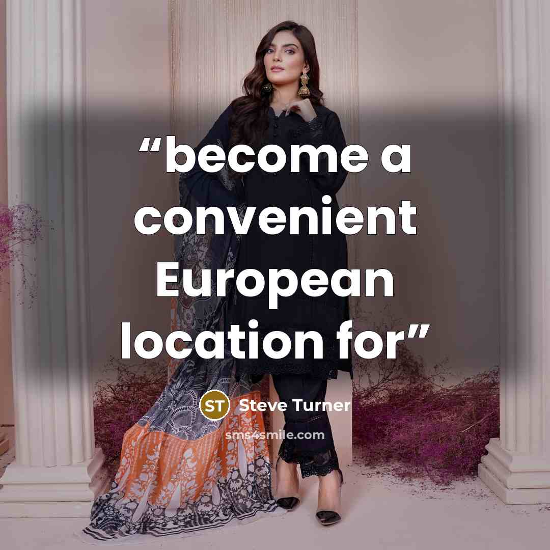 “become a convenient European location for” quote by Steve Turner