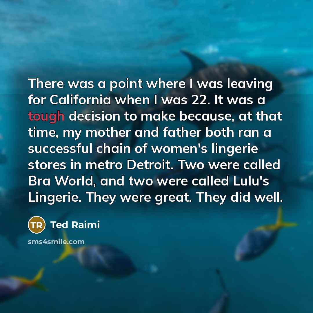 “There was a point where I was leaving for California…” quote by Ted Raimi