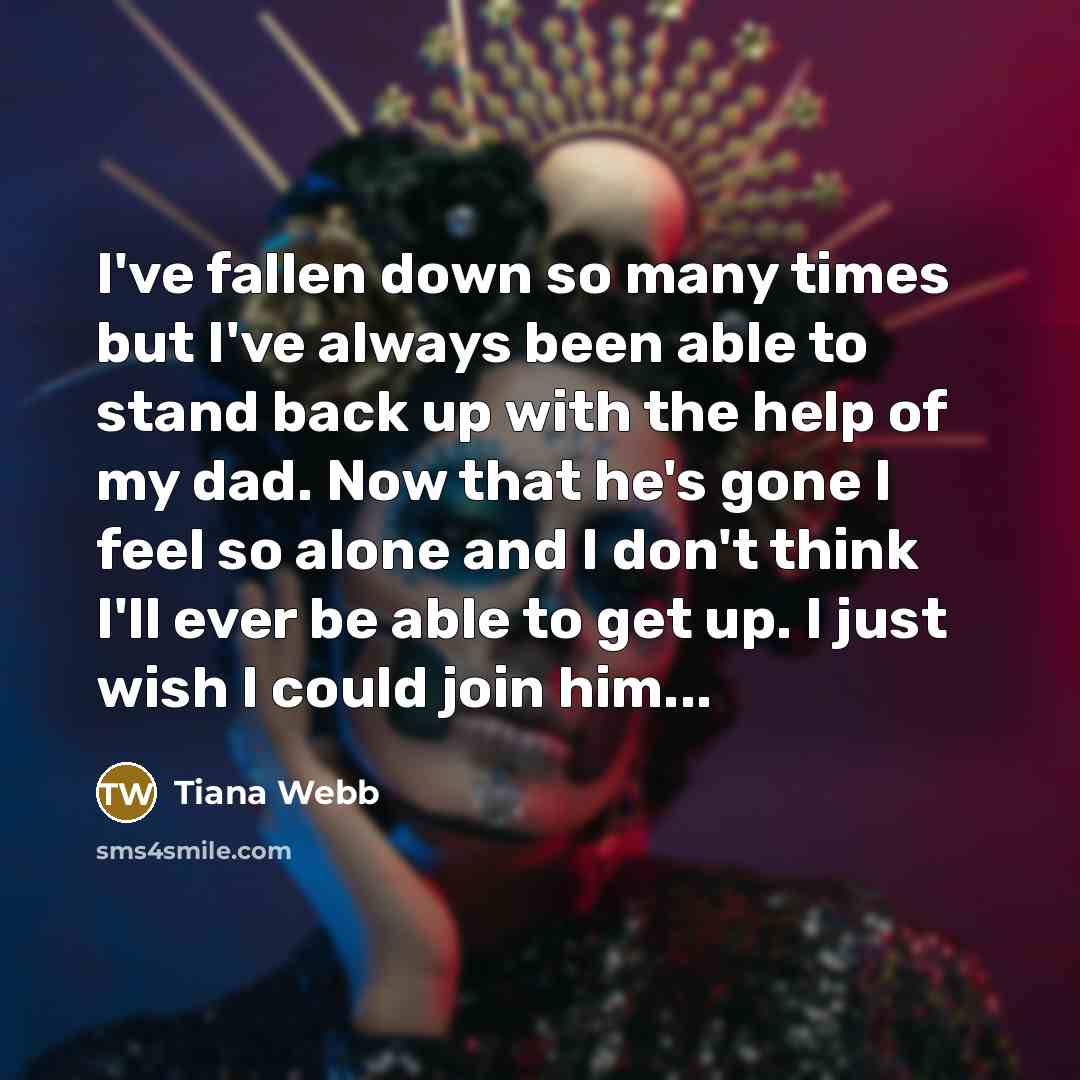 “I've fallen down so many times but I've always been…” quote by Tiana Webb